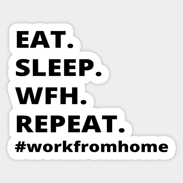 Eat.Sleep.Wfh.Repeat- Work From Home Sticker by simple_words_designs